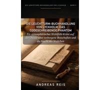 Die Leuchtturm-Buchhandlung von Lyckholm: Das codeschreibende Phantom: Ein atmosphärischer Wohlfühl-Krimi auf der Ostsee über verborgene Botschaften und die Macht der Wahrheit: 2