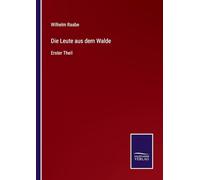 Die Leute aus dem Walde: Erster Theil
