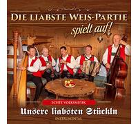Die Liabste Weis-Partie - Unsere liabsten Stückln; Echte Volksmusik aus Tirol; Bekannt aus dem Fernsehen