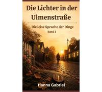 Die Lichter in der Ulmenstraße (Die leise Sprache der Dinge)