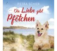 Die Liebe Gibt Pfötchen (ungekürzt) (audiolibro)
