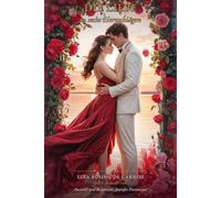 Die Liebe in sechs Herzschlägen: Gedichte über Leidenschaft, Herzschmerz und ewige Liebe (Reihe der Liebe)