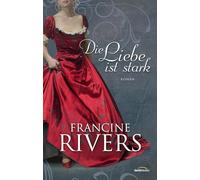 Die Liebe ist stark: Roman.