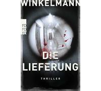 Die Lieferung: Thriller: 2