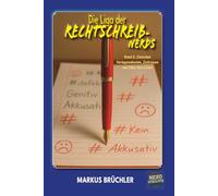 Die Liga der Rechtschreib-Nerds Band 2: Zwischen Verlagswahnsinn, Zeitreisen und Fälle fürs Leben (Die Evolution der Nerds - Film, Computer & Gesellschaft im Wandel der Absurdität.)