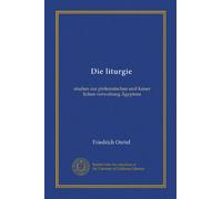 Die liturgie: studien zur ptolemäischen und kaiser lichen verwaltung Ägyptens