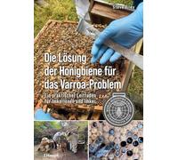 Die Lösung der Honigbiene für das Varroa-Problem: Ein praktischer Leitfaden für Imkerinnen und Imker