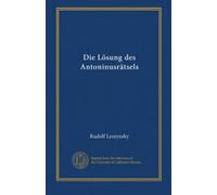 Die Lösung des Antoninusrätsels