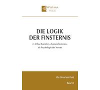 Die Logik der Finsternis: 2. Arthur Koestlers »Sonnenfinsternis« als Psychologie des Verrats (Der Verrat am Geist)