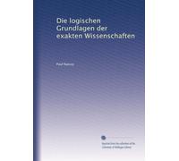 Die logischen Grundlagen der exakten Wissenschaften