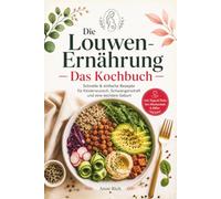 Die Louwen-Ernährung - Das Kochbuch: 40 schnelle & einfache Rezepte für Kinderwunsch, Schwangerschaft, Wochenbett & Stillzeit - inkl. Louwen-Diät, ... & Gesund | Das beste Geschenk für Schwangere