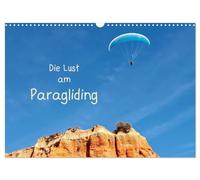 Die Lust am Paragliding (Wandkalender 2026 DIN A3 quer), CALVENDO Monatskalender: Dei Freiheit genießt man beim Paragliding