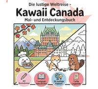 Die lustige Weltreise - Kawaii Kanada: Cozy Malbuch mit dicken Linien und einfachen Motiven: 40 Illustrationen (Bold & Easy), Geschichte, lustige Fakten, Abenteuer und Legende