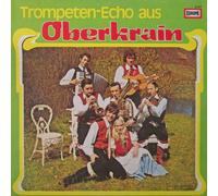 Die Lustigen Oberkrainer - Die Lustigen Oberkrainer - Trompeten-Echo Aus Oberkrain - Europa - E 477