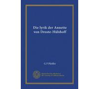 Die lyrik der Annette von Droste-Hülshoff (Vol-1)