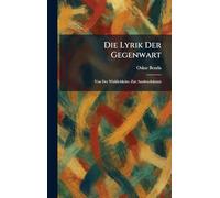 Die Lyrik Der Gegenwart: Von Der Wirklichkeits- Zur Ausdruckskunst