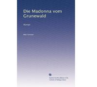 Die Madonna vom Grunewald: Roman