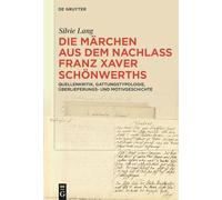 Die Märchen aus dem Nachlass Franz Xaver Schönwerths: Quellenkritik, Gattungstypologie, Überlieferungs- und Motivgeschichte