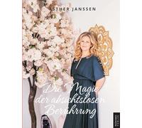 Die Magie der absichtslosen Berührung