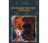 Die Magie der Brüder: Licht und Schatten: 1