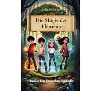 Die Magie der Elemente: Band 1: Das Erwachen der Gabe