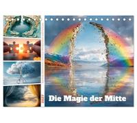 Die Magie der Mitte (Tischkalender 2027 DIN A5 quer), CALVENDO Monatskalender: Surreale Bildwelten voller Fantasie: Alltägliche Dinge öffnen sich, ... Geschichten über die Magie der Mitte.