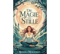 Die Magie der Stille