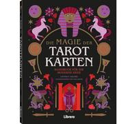Die Magie der Tarotkarten: Handbuch für die moderne Hexe