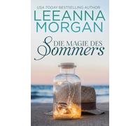 Die Magie des Sommers: Eine Kleinstadt Love Story (Liebe in der Anchor Lane-Reihe)