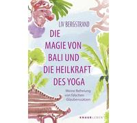 Die Magie von Bali und die Heilkraft des Yoga: Meine Befreiung von falschen Glaubenssätzen | Eine Geschichte, die dein Leben verändert
