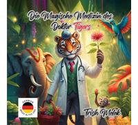Die Magische Medizin des Tigerdoktors