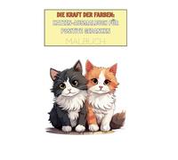 Die magische Welt der Katzen - dein kreatives Ausmalabenteuer!: Katzenzauber auf Papier - deine kreative Auszeit