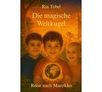 Die magische Weltkugel: Reise nach Marokko