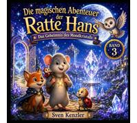 Die magischen Abenteuer der Ratte Hans: Das Geheimnis des Mondkristalls-Band 3 (Malbuch Der magischen Abenteuer der Ratte Hans)