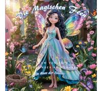 Die Magischen Feen im Haus der Träume (Das Feenhaus und seine Gäste)