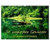 Die magischen Gewässer von Jiuzhaigou und Huanglong (Wandkalender 2026 DIN A2 quer), CALVENDO Monatskalender: Zauberhate Seenlandschaften, mit traumhaften Spiegelungen im glasklaren Wasser.