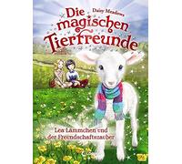 Die magischen Tierfreunde (Band 13) - Lea Lämmchen und der Freundschaftszauber: Erstlesebuch mit süßen Tieren ab 7 Jahre