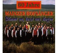 Die Mainzer Hofsänger - 60 Jahre Mainzer Hofsänger - Stimmt an, lasst uns singen