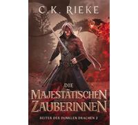 Die Majestätischen Zauberinnen: Eine epische Drachenreiter-Saga (Reiter der Dunklen Drachen)