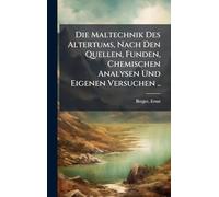 Die Maltechnik Des Altertums, Nach Den Quellen, Funden, Chemischen Analysen Und Eigenen Versuchen ..