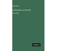 Die Marquise von Norville: Erster Theil
