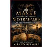 Die Maske des Nostradamus: Ein Verschwörungsthriller
