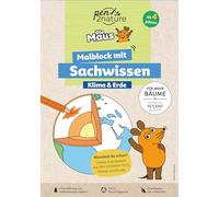 Die Maus - Malblock mit Sachwissen Klima & Erde: Ausmalen und Lernen mit Maus, Elefant und Ente auf umweltfreundlichem Papier | Ab 4 Jahren
