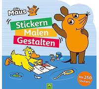 Die Maus - Stickern, Malen, Gestalten: Mit 250 Stickern.: Stickerbuch mit tollen Ausmalmotiven. Für Kinder ab 4 Jahren.