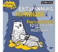 Die Meditiere: Fantasiereisen (12 Geschichten Zum Meditieren) (audioli