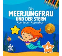 Die Meerjungfrau und der Stern: Abenteuer Ausmalbuch für Kinder ab 4 | Mit Geschichte und Avatar - Ausmalen und schlau werden