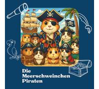 Die Meerschweinchen Piraten: Ein Mal-und Lesebuch für Kinder ab 3 Jahren- 51 Seiten Mal- und Lesespaß