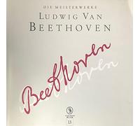 Die Meisterwerke - Ludwig Van Beethoven