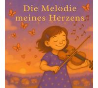 Die Melodie meines Herzens: Ich bin das Instrument