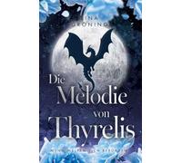 Die Melodie von Thyrelis: Wenn Welten sich berühren: 1.